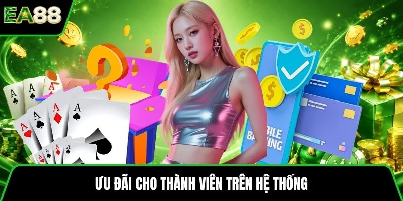 Ưu đãi cho thành viên trên hệ thống